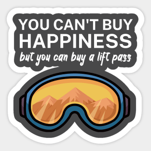 You cant buy happiness but you can buy a lift pass Sticker